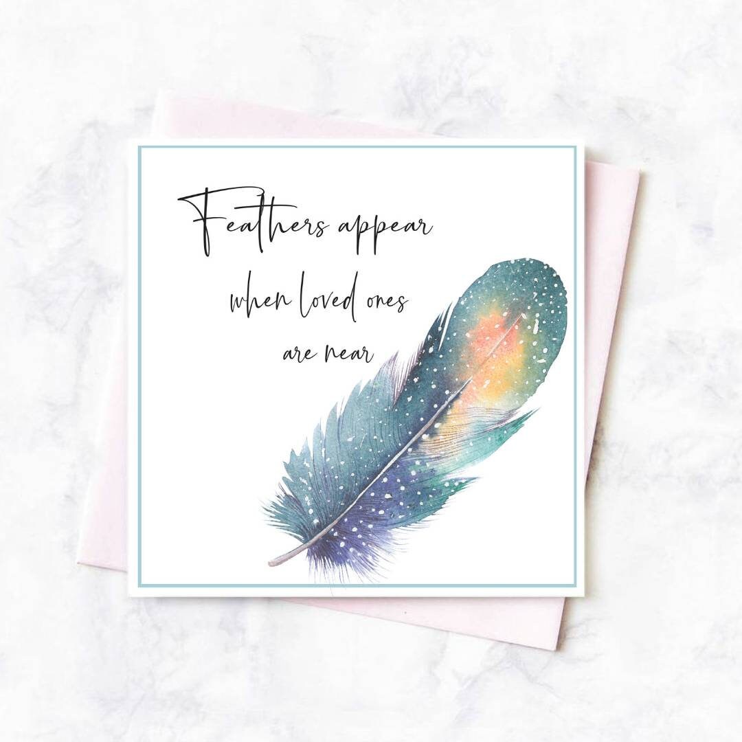Feathers appear sympathy card, thinking of you card, sorry for your loss card